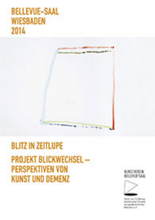 Blitz in Zeitlupe 2014  Projekt Blickwechsel – Perspektiven von Kunst und Demenz 